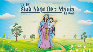 ĐỨC MẸ SINH NGÀY NÀO ?